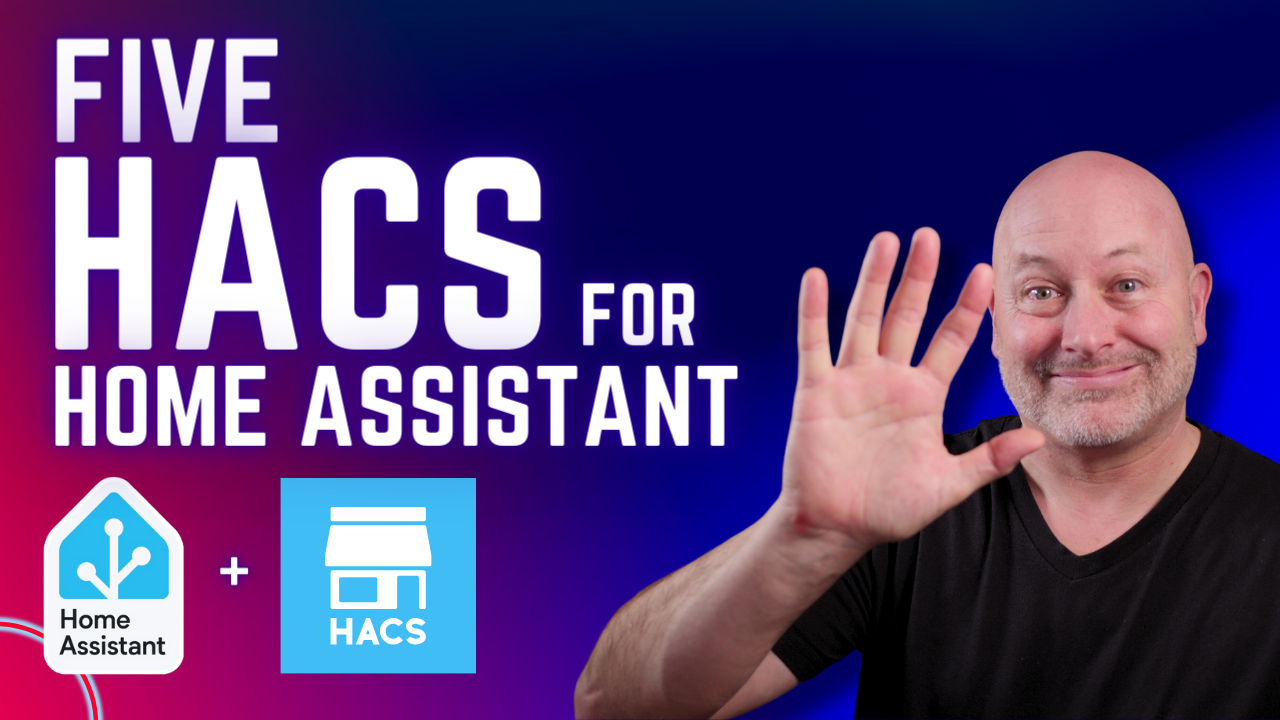 YouTube thumbnail for Five HACS for Home Assistant, with the presenter holding up five fingers beside the Home Assistant and HACS logos